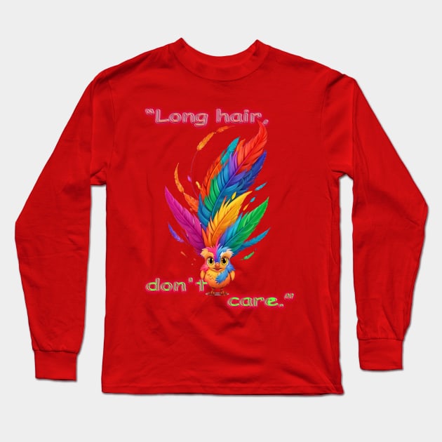 “Long hair, don't care.” Long Sleeve T-Shirt by HTA DESIGNS